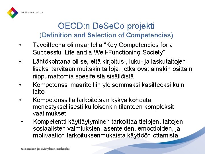 OECD: n De. Se. Co projekti • • • (Definition and Selection of Competencies)