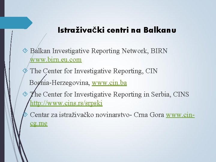 Istraživački centri na Balkanu Balkan Investigative Reporting Network, BIRN www. birn. eu. com The Istraživački centri na Balkanu Balkan Investigative Reporting Network, BIRN www. birn. eu. com The