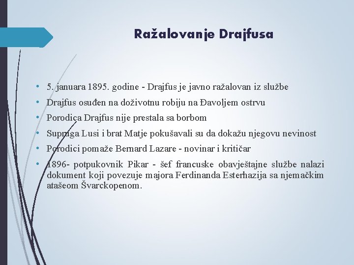 Ražalovanje Drajfusa • 5. januara 1895. godine - Drajfus je javno ražalovan iz službe Ražalovanje Drajfusa • 5. januara 1895. godine - Drajfus je javno ražalovan iz službe