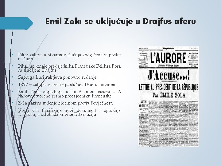 Emil Zola se uključuje u Drajfus aferu • Pikar zahtjeva otvaranje slučaja zbog čega Emil Zola se uključuje u Drajfus aferu • Pikar zahtjeva otvaranje slučaja zbog čega