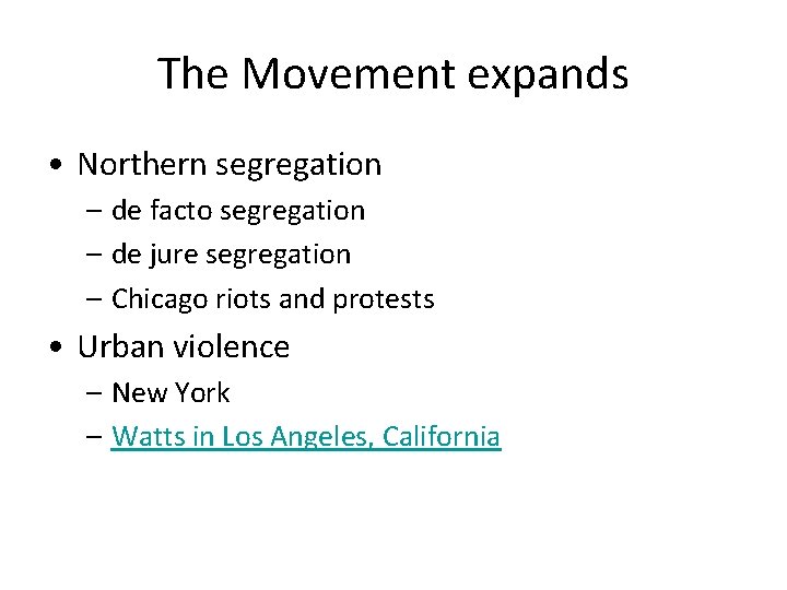 The Movement expands • Northern segregation – de facto segregation – de jure segregation