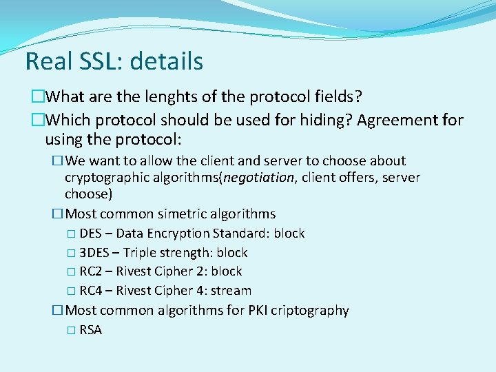 Real SSL: details �What are the lenghts of the protocol fields? �Which protocol should