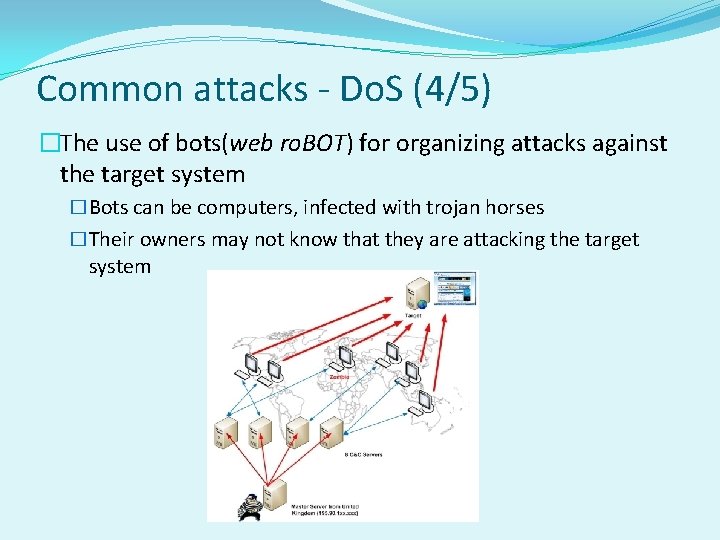 Common attacks - Do. S (4/5) �The use of bots(web ro. BOT) for organizing