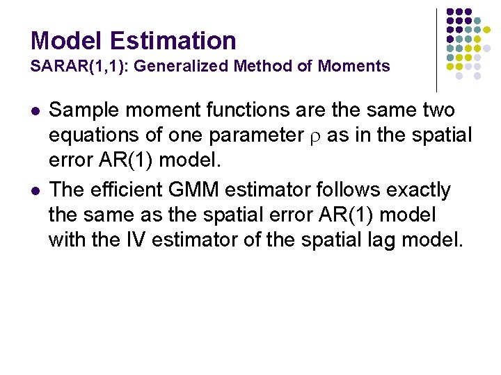 Model Estimation SARAR(1, 1): Generalized Method of Moments l l Sample moment functions are