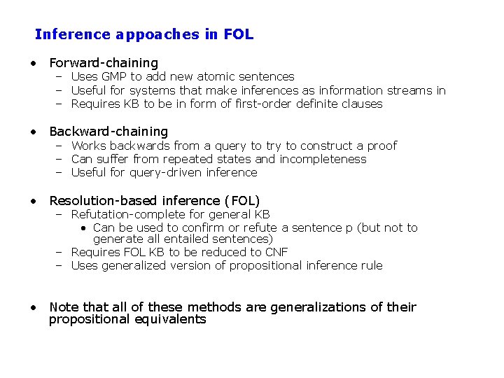 Inference appoaches in FOL • Forward-chaining – Uses GMP to add new atomic sentences