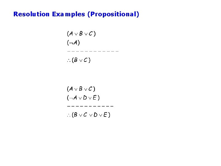 Resolution Examples (Propositional) 