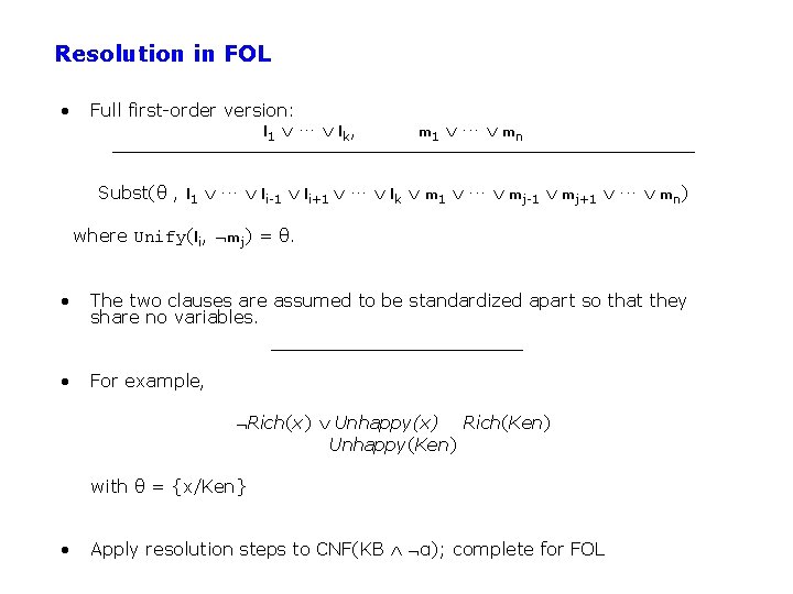 Resolution in FOL • Full first-order version: l 1 ··· lk, m 1 ···