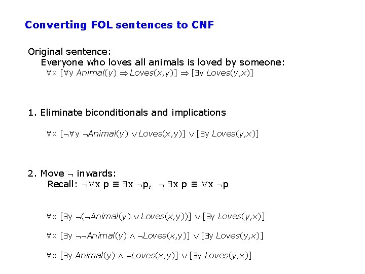 Converting FOL sentences to CNF Original sentence: Everyone who loves all animals is loved
