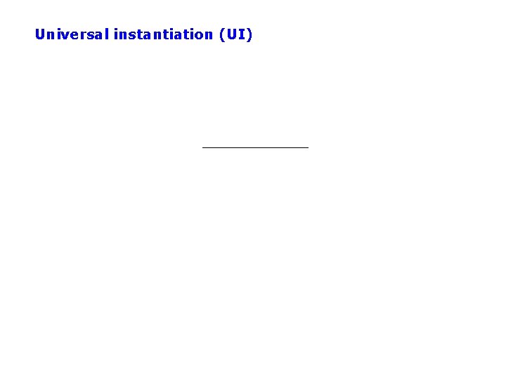 Universal instantiation (UI) 