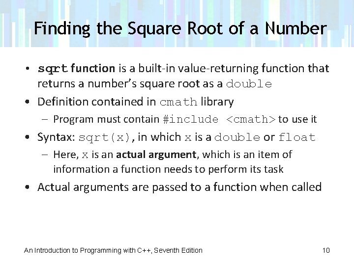 Finding the Square Root of a Number • sqrt function is a built-in value-returning