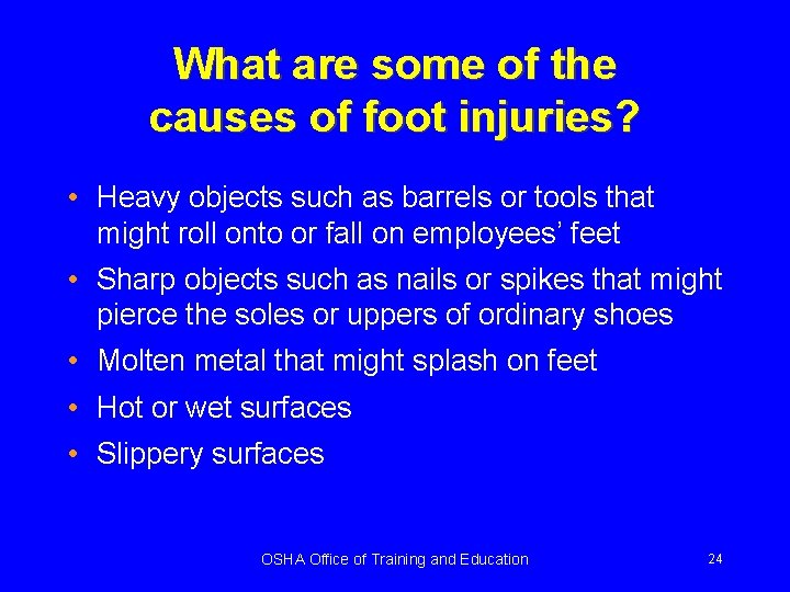 What are some of the causes of foot injuries? • Heavy objects such as