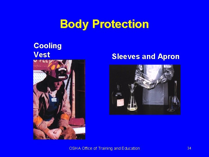 Body Protection Cooling Vest Sleeves and Apron OSHA Office of Training and Education 34