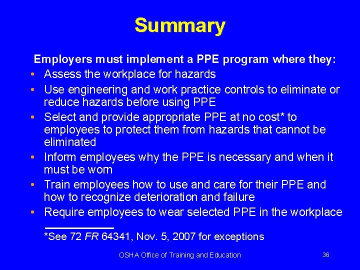 Summary Employers must implement a PPE program where they: • Assess the workplace for