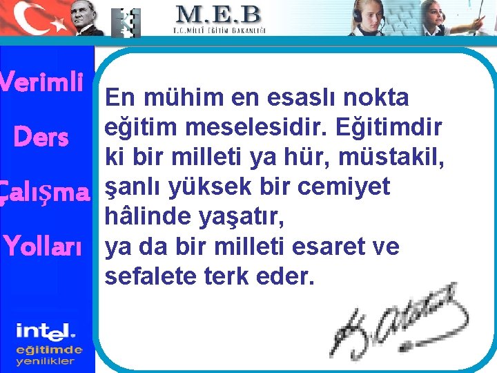 Verimli En mühim en esaslı nokta eğitim meselesidir. Eğitimdir Ders Çalışma Yolları ki bir