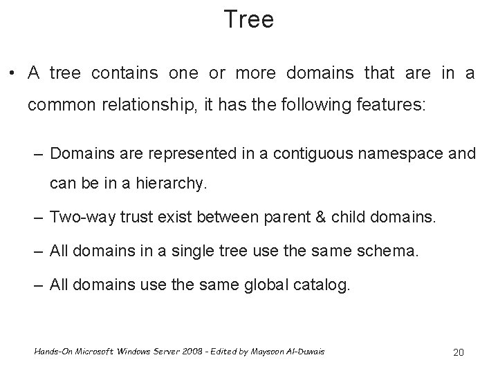 Tree • A tree contains one or more domains that are in a common