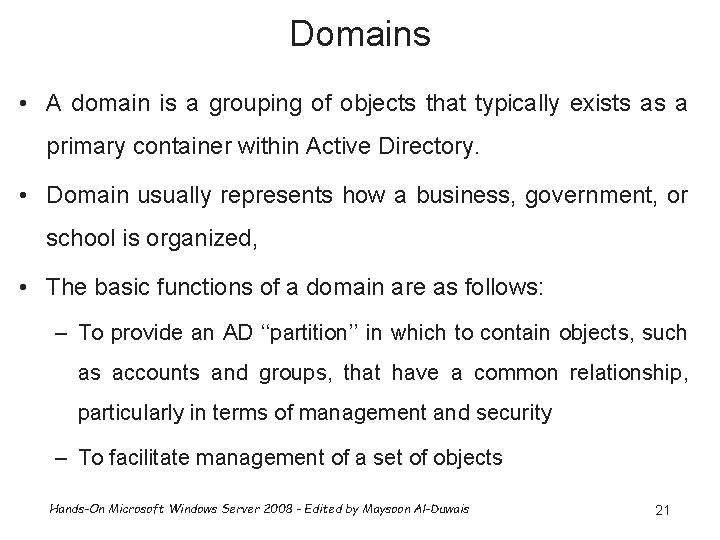 Domains • A domain is a grouping of objects that typically exists as a