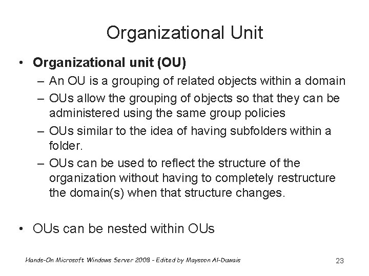 Organizational Unit • Organizational unit (OU) – An OU is a grouping of related