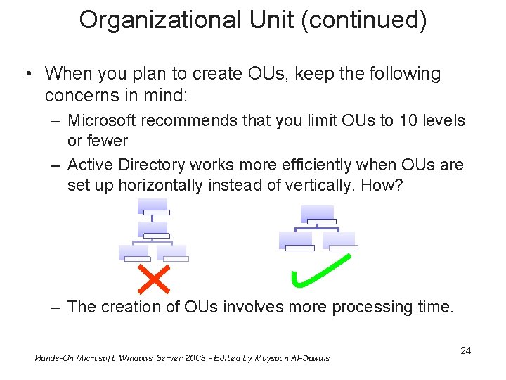 Organizational Unit (continued) • When you plan to create OUs, keep the following concerns