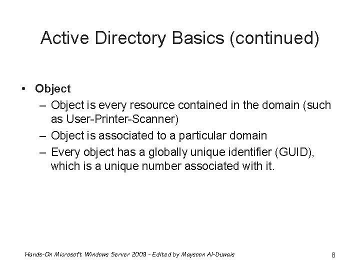 Active Directory Basics (continued) • Object – Object is every resource contained in the