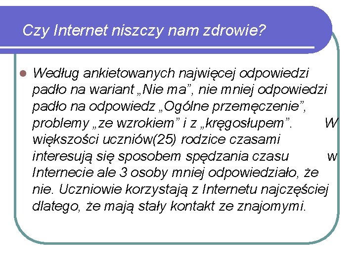 Czy Internet niszczy nam zdrowie? l Według ankietowanych najwięcej odpowiedzi padło na wariant „Nie