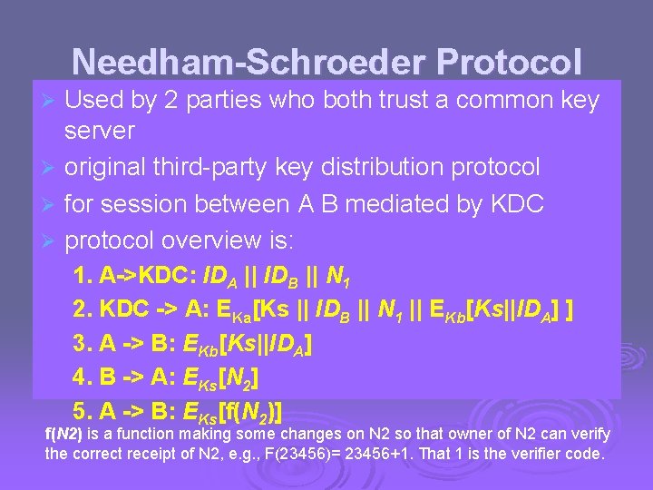 Needham-Schroeder Protocol Used by 2 parties who both trust a common key server Ø