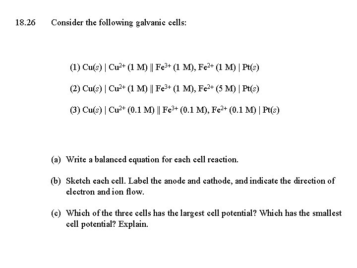 18. 26 Consider the following galvanic cells: (1) Cu(s) | Cu 2+ (1 M)