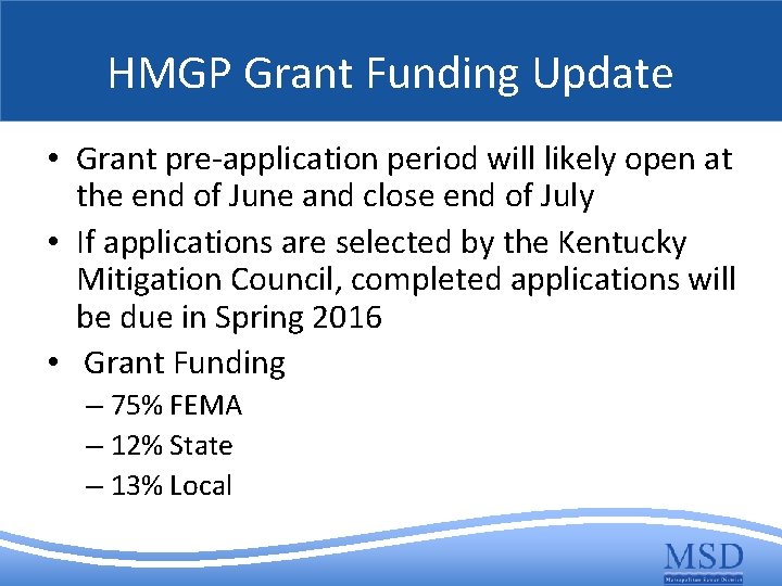 HMGP Grant Funding Update • Grant pre-application period will likely open at the end