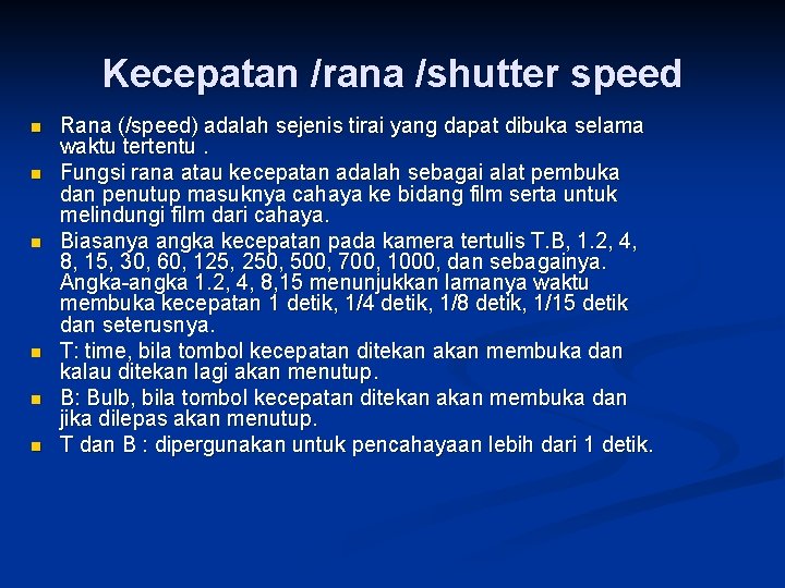 Kecepatan /rana /shutter speed n n n Rana (/speed) adalah sejenis tirai yang dapat