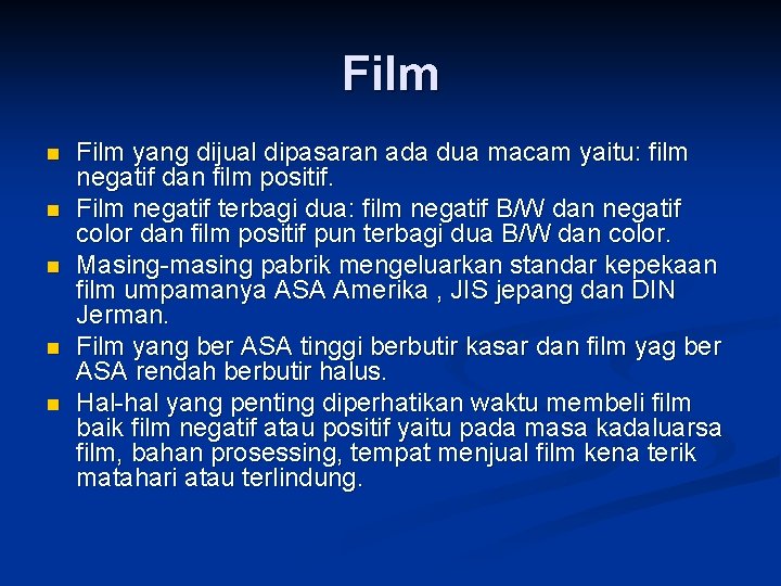 Film n n n Film yang dijual dipasaran ada dua macam yaitu: film negatif