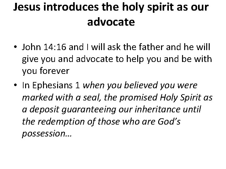 Jesus introduces the holy spirit as our advocate • John 14: 16 and I