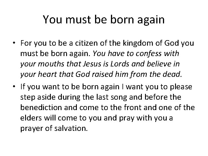 You must be born again • For you to be a citizen of the