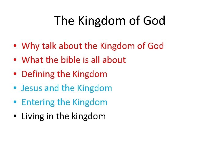 The Kingdom of God • • • Why talk about the Kingdom of God