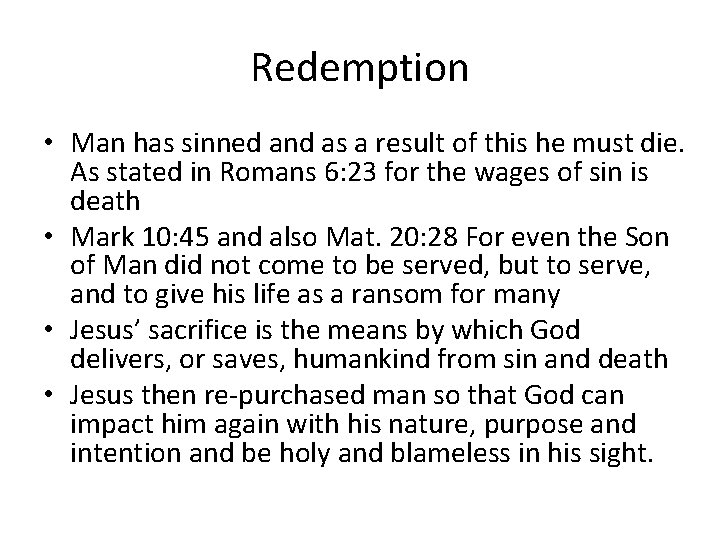 Redemption • Man has sinned and as a result of this he must die.