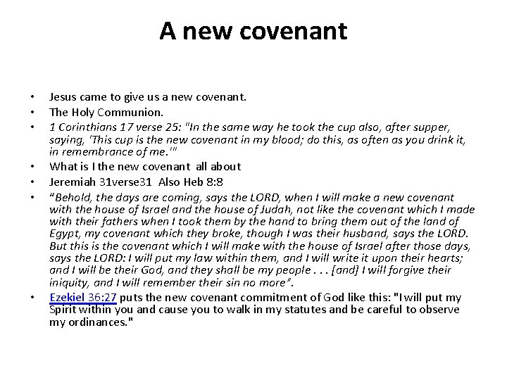 A new covenant • • Jesus came to give us a new covenant. The