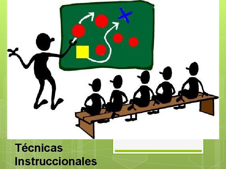 Técnicas Instruccionales 