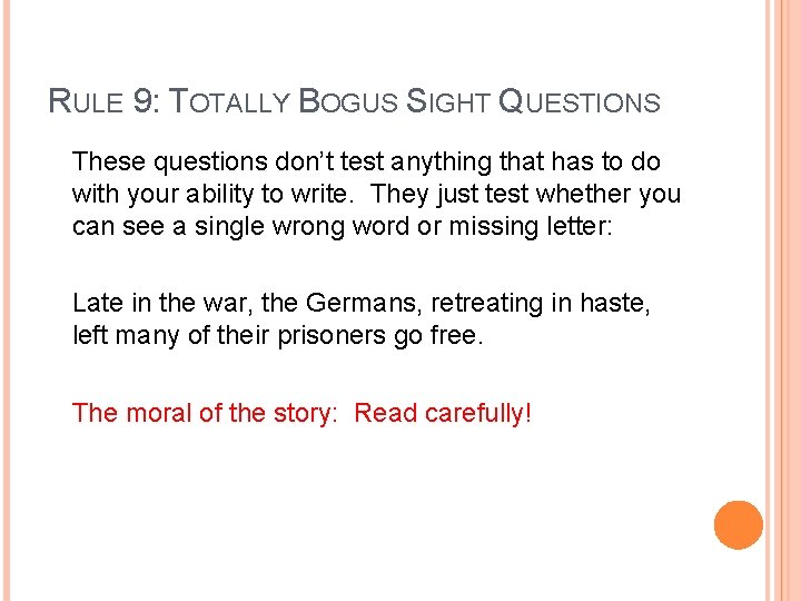 RULE 9: TOTALLY BOGUS SIGHT QUESTIONS These questions don’t test anything that has to