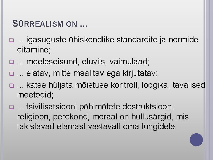 SÜRREALISM ON. . . q q q . . . igasuguste ühiskondlike standardite ja