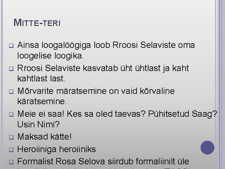 MITTE-TERI q q q q Ainsa loogalöögiga loob Rroosi Selaviste oma loogelise loogika. Rroosi