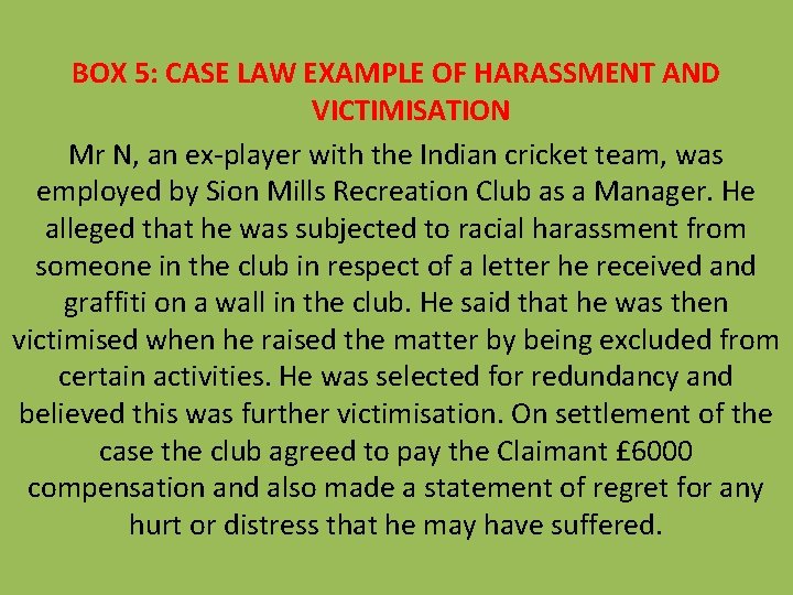 BOX 5: CASE LAW EXAMPLE OF HARASSMENT AND VICTIMISATION Mr N, an ex-player with