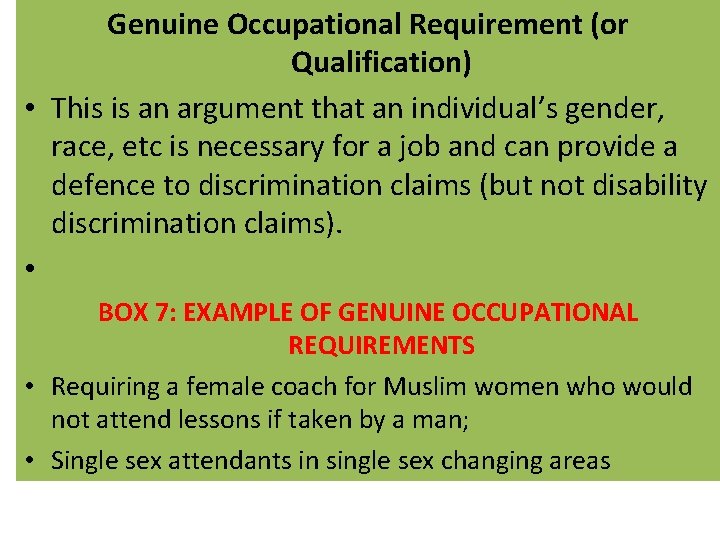 Genuine Occupational Requirement (or Qualification) • This is an argument that an individual’s gender,