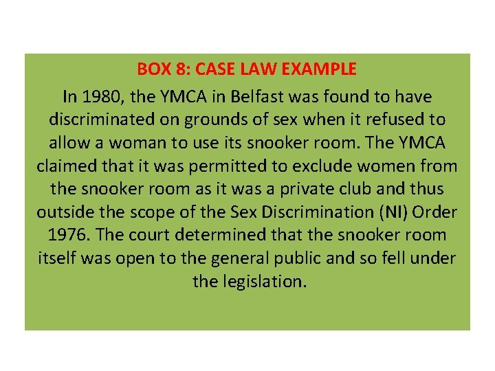 BOX 8: CASE LAW EXAMPLE In 1980, the YMCA in Belfast was found to