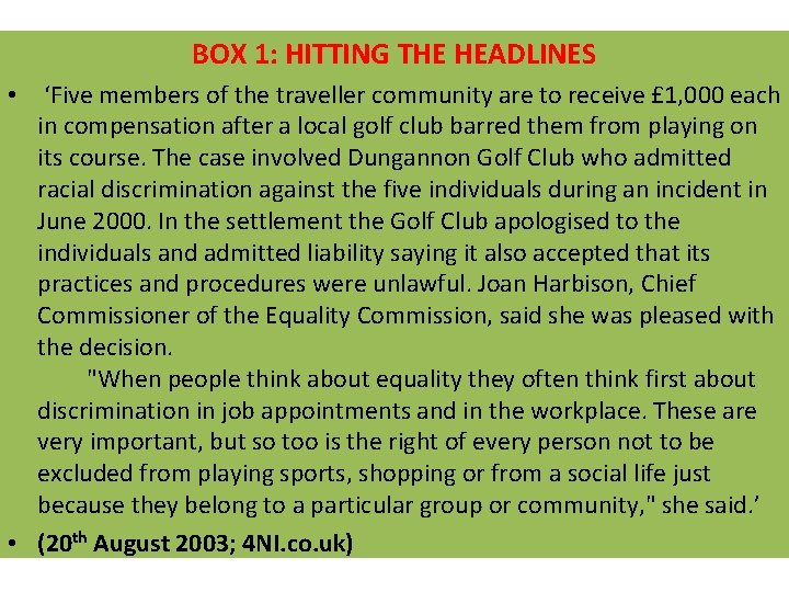 BOX 1: HITTING THE HEADLINES • ‘Five members of the traveller community are to