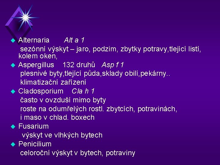 Alternaria Alt a 1 sezónní výskyt – jaro, podzim, zbytky potravy, tlející listí, kolem