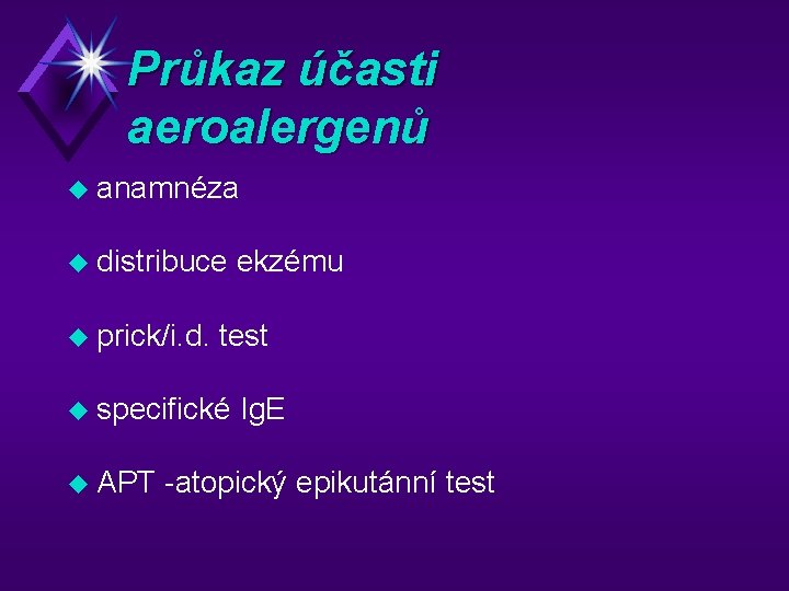 Průkaz účasti aeroalergenů u anamnéza u distribuce ekzému u prick/i. d. test u specifické