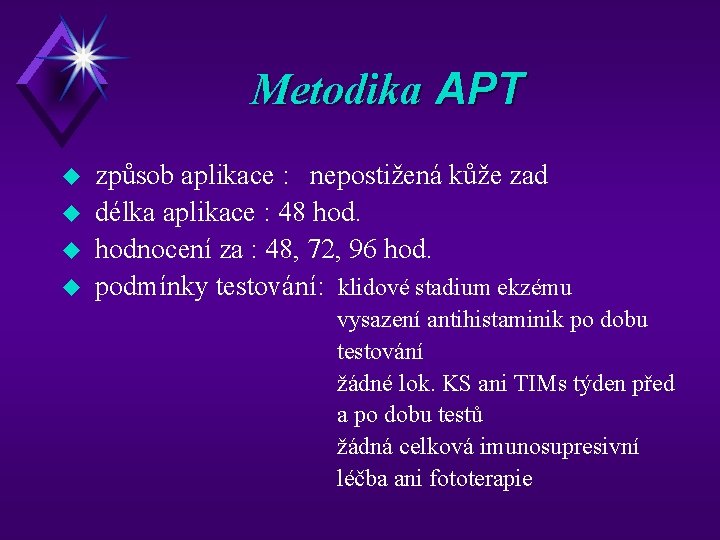 Metodika APT u u způsob aplikace : nepostižená kůže zad délka aplikace : 48