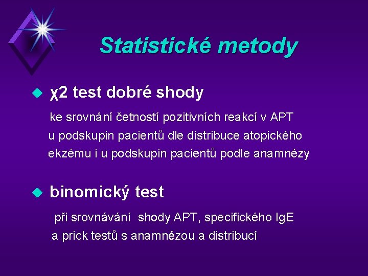 Statistické metody u χ2 test dobré shody ke srovnání četností pozitivních reakcí v APT