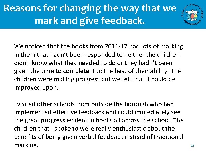 Reasons for changing the way that we mark and give feedback. We noticed that