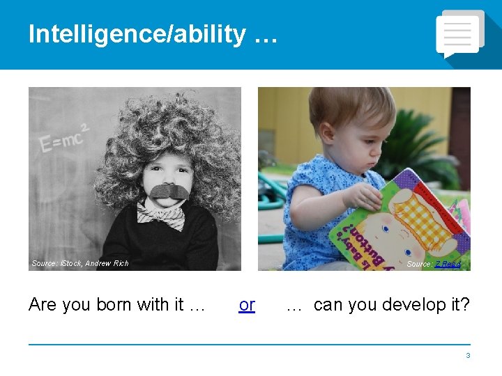 Intelligence/ability … Source: i. Stock, Andrew Rich Are you born with it … Source:
