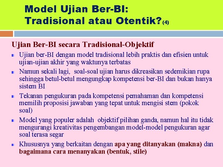 Model Ujian Ber-BI: Tradisional atau Otentik? (4) Ujian Ber-BI secara Tradisional-Objektif Ujian ber-BI dengan