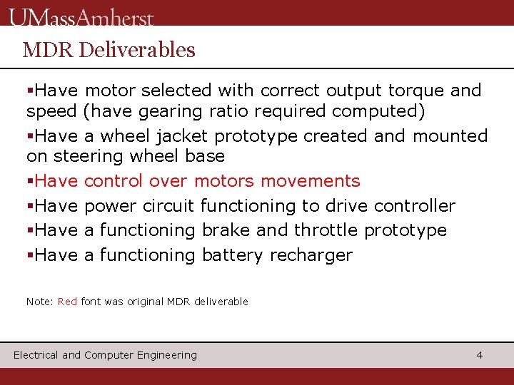 MDR Deliverables §Have motor selected with correct output torque and speed (have gearing ratio